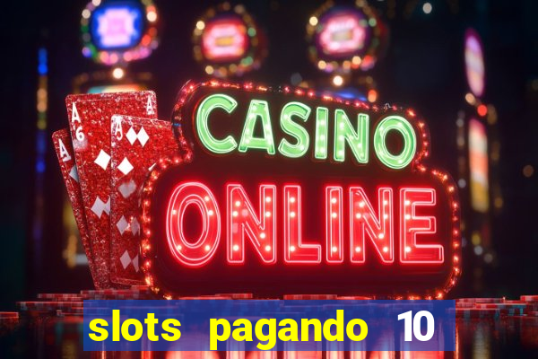 slots pagando 10 no cadastro facebook